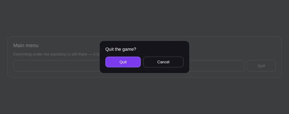 A Main menu panel with Continue and Quit buttons, dimmed under a dark backdrop, and over it a centred dialog asking Quit the game? with a filled Quit button beside a Cancel one.