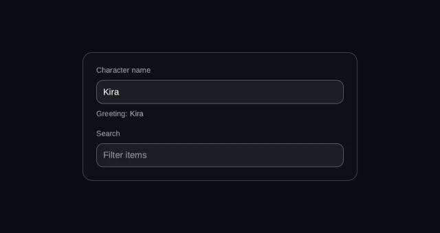 Two fields in a panel: Character name holding the text Kira, with the line Greeting: Kira under it reading the same value, and an empty Search field showing its Filter items placeholder in a dimmer grey.